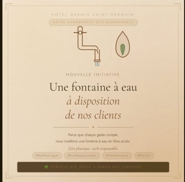 💧 Une nouvelle initiative à l'Hôtel Aramis Saint-Germain.

Parce que chaque geste compte, nous mettons désormais une fontaine à eau à disposition de nos clients — pour voyager léger, sans plastique.

A water fountain is now available for our guests — travel light, go plastic-free.

🌿 Engagés pour un tourisme plus responsable, fiers d'être certifiés Clé Verte.

#HôtelAramis #Paris6 #NoPlastique #EcoResponsable #CléVerte GreenKey HôtelParis SaintGermainDesPrés